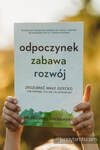 Book "Odpoczynek, zabawa, rozwój" by dr Deborah MacNamara, Szum Lasu - Polish version
