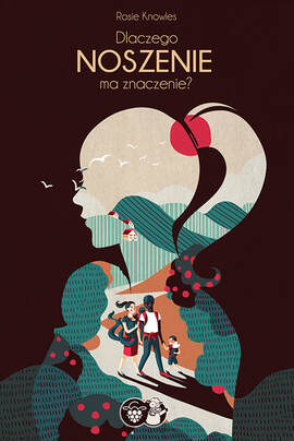 Book "Dlaczego noszenie ma znaczenie" by Rosie Knowles - Polish version